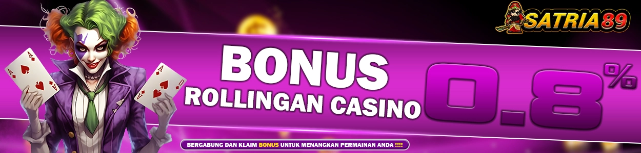 SATRIA89 - Bonus Rollingan Casino