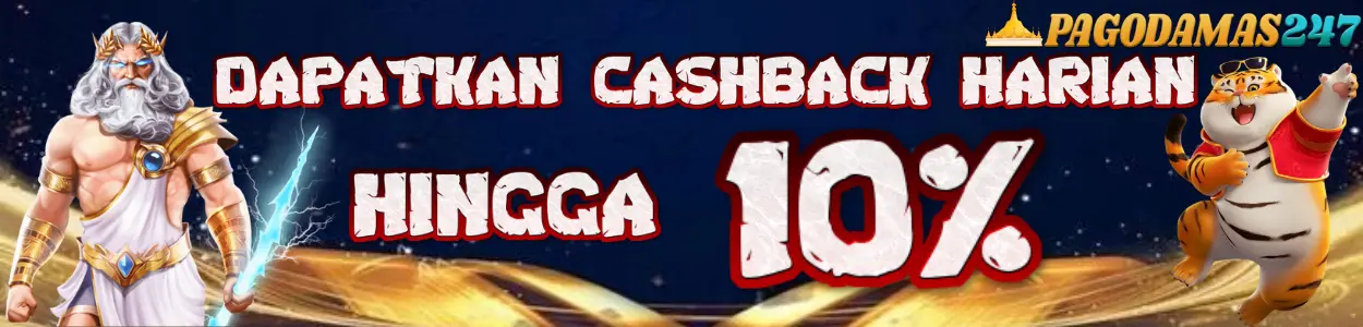 DAPATKAN CASHBACK HARIAN HINGGA 10% DI PAGODAMAS247