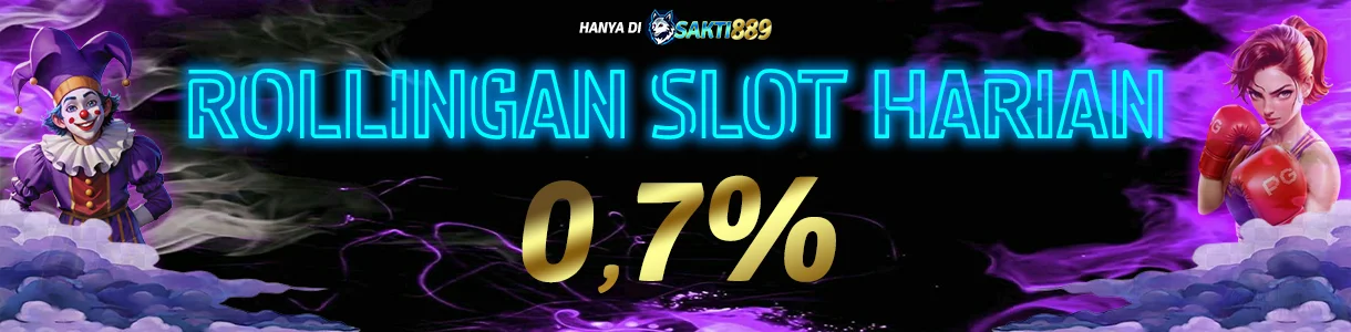 ROLLINGAN SLOT HARIAN 0,7% SAKTI889